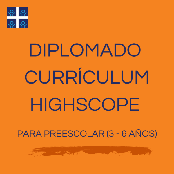 Diplomado Curso Currículum HighScope Preescolar 2025 (CCP)